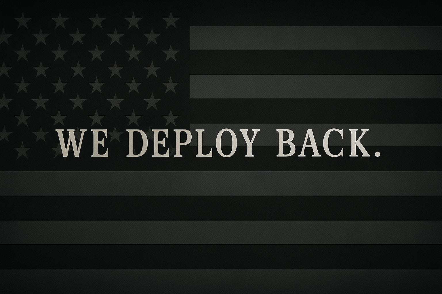We Deploy Back Flag